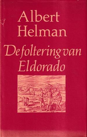 De foltering van Eldorado. Een ecologische geschiedenis van de vijf Guyana's