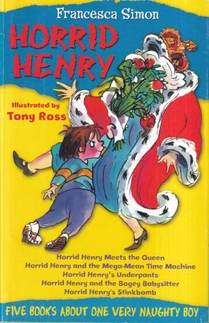 Horrid Henry (meets the queen), (and the Mega-Mean time machine), (Underpants), (and the Bogey  babysitter) and (stinkbomb)