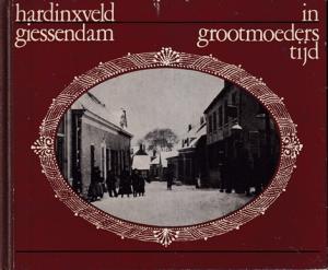 Hardinxveld Giessendam in grootmoeders tijd