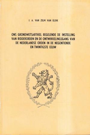 Ons grondwetsartikel regelende de instelling van ridderorden in de ontwikkelingsgang van de Nederlandse orden  in de negentiende en twintigste eeuw