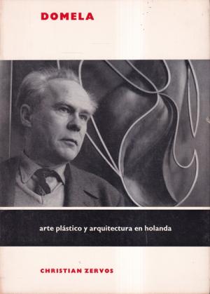 Domela. Arte plástico y arquitectura en holanda