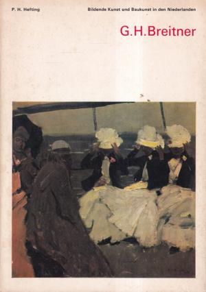 G.H. Breitner. Bildende Kunst und Baukunst in den Niederlanden