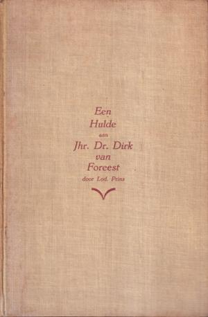 Een hulde aan Jhr. Dr. Dirk van Foreest