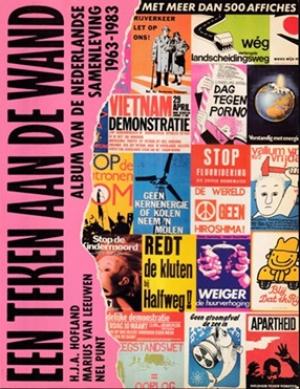 Een teken aan de wand. Album van de Nederlandse samenleving 1963-1983