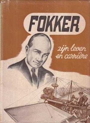 Fokker. Zijn leven en carri~ere