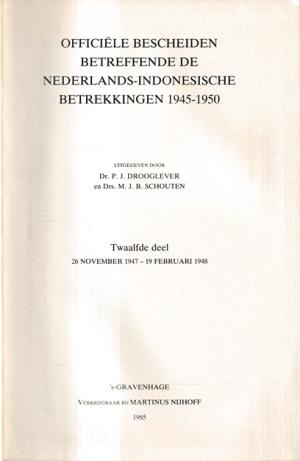 Officiële bescheiden betreffende de Nederlands-Indonesische betrekkingen 1945-1950. Twaalfde deel 26 november 1947 - 19 februari 1948