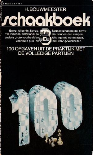Prisma schaakboek. 100 opgaven uit de praktijk met volledige partijen. Schaakboek 8