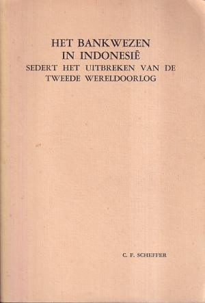Het bankwezen in Indonesië sedert het uitbreken van de tweede wereldoorlog.