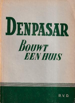 Denpasar bouwt een huis. Een overzichtelijke bewerking van notulen en redevoeringen (Conferentie van Denpasar (7-24 december 1947))