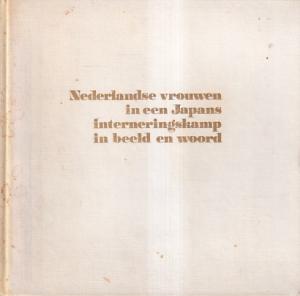 Nederlandse vrouwen in een Japans interneringskamp in beeld en woord.