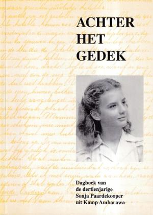 Achter het gedek. Dagboek van de dertienjarige Sonja Paardekooper uit Kamp Ambarawa.