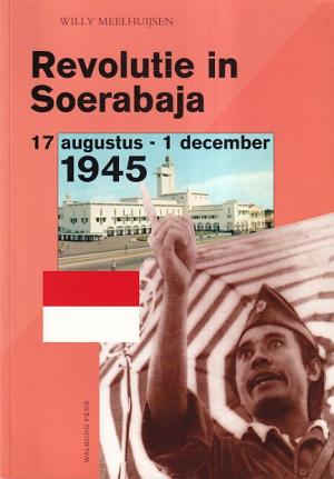 Revolutie in Soerabaja. 17 augustus - 1 december 1945