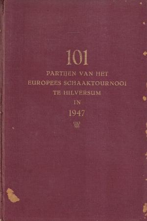 101 partijen  van het europees schaaktournooi te Hilversum in 1947