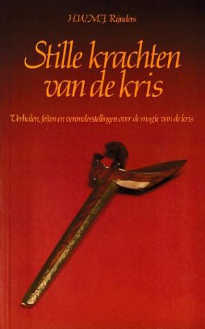 Stille krachten van de kris. Verhalen, feiten en veronderstellingen over de magie van de kris