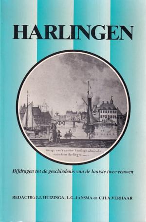 Harlingen. Bijdragen tot de geschiedenis van de laatste twee eeuwen.
