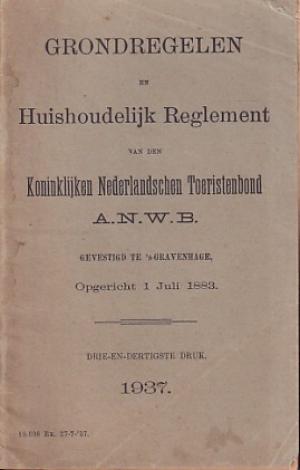 Grondregelen en Huishoudelijk Reglement van den Koninklijken Nederlandschen Toeristenbond A.N.W.B.