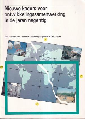 Nieuwe kaders voor ontwikkelingssamenwerking in de jaren negentig. Een wereld van verschil - Beleidsprogramma 1990-1993