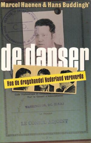 De danser. Hoe de drugshandel Nederland veroverde