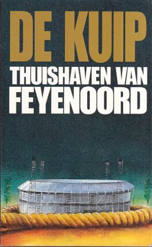 De Kuip. Thuishaven van Feyenoord