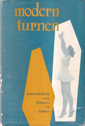 Modern turnen. Instructieboek voor leidsters en leiders.