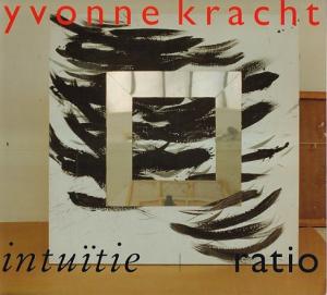 Yvonne Kracht. Intuïtie | Ratio
