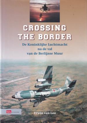 Crossing the border. De Koninklijke Luchtmacht na de val van de Berlijnse Muur.