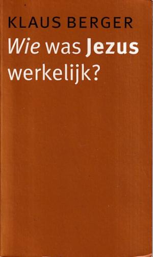 Wie was Jezus werkelijk ?
