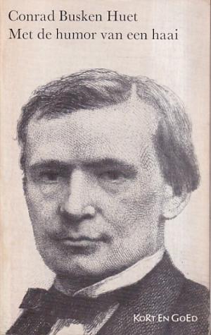 Conrad Busken Huet. Met de humor van een haai.