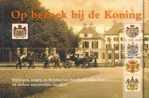 Op bezoek bij de Koning. Rijtuigen, tuigen en livreien van het Koninklijk Huis en andere aanzienlijke families.