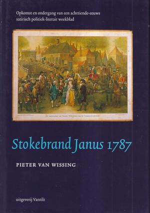 Stokebrand Janus 1787, Opkomst en ondergang van een achttiende-eeuws satirisch politiek-literair weekblad.