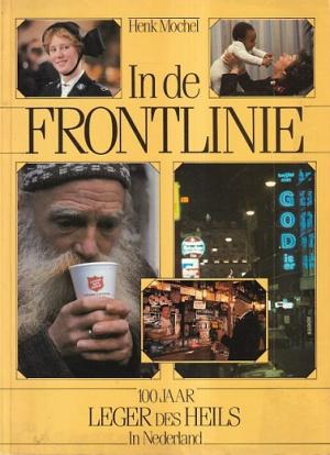 In de frontlinie. 100 jaar Leger des Heils in Nederland