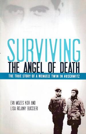 Surviving. The angel of death. The true story of a Mengel twin in Auschwitz