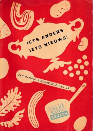 Iets anders. Iets nieuws ! Een handig kookboekje van de Blue Band