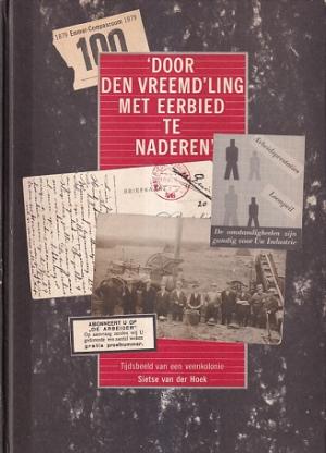 'Door den vreemd'ling met eerbied te naderen.. Tijdsbeeld van een veenkolonie. Emmer-Compascuum 1879-1979