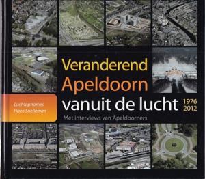 Veranderend Apeldoorn vanuit de lucht 1976 2012