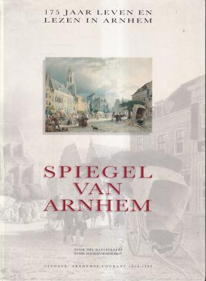 Spiegel van Arnhem. 175 jaar leven en lezen in Arnhem