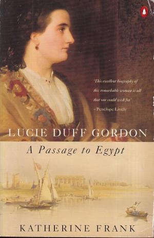 Lucie Duff Gordon. A passage yo Egypt