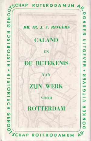 Caland en de betekenis van zijn werk voor Rotterdam