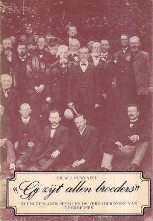 "Gij zijt allen broeders ". Het nederlands reveil en de vergaderingen van de broeders