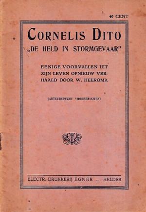 Cornelis Dito. "De held in stormgevaar". Eenige voorvallen uit zijn leven.