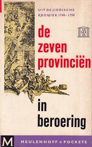 De zeven provinciën in beroering. Uit de Jiddische Kroniek 1740-1750