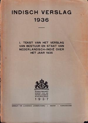 Indisch Verslag 1936. I. Tekst van het verslag, II. Statistisch jaaroverzicht