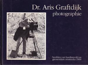 Dr. Aris Graftdijk. photographie. Beelden van hardinxveld en Giessendam omstreeks 1900