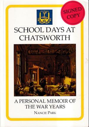 Schooldays at Chatsworth. A personel memoir of the war days