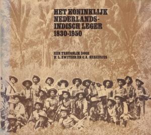 Het Koninklijk Nederlands-Indisch leger 1830-1950. Een terugblik.
