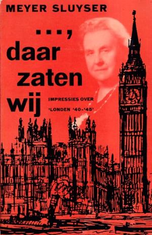 ..., daar zaten wij. Impressies over London '40-'45