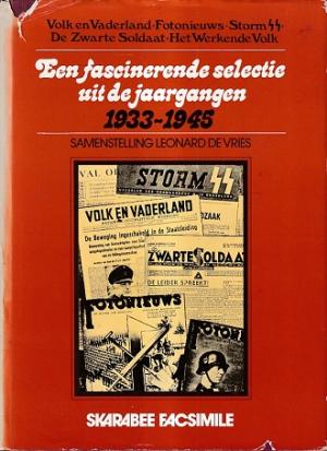 Een fascinerende selectie uit de jaargangen 1933-1945. Volk en Vaderland-Fotonieuws-Storm SS- De Zwarte Soldaat-Het Werkende Volk