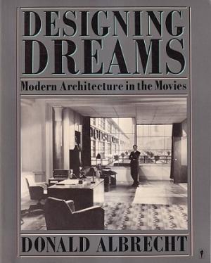 Designing dreams. Modern architecture in the movies.