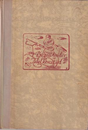 't Begon onder melkenstijd
