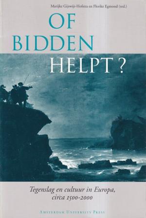Of bidden helpt ? Tegenslag en cultuur in Europa, circa 1500-2000